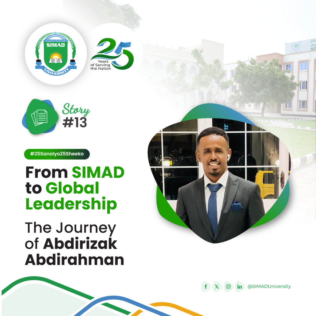 From SIMAD to Global Leadership: The Journey of Abdirizak Abdirahman.